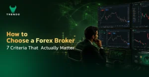 How to Choose a Forex Broker: 7 Criteria That Actually Matter